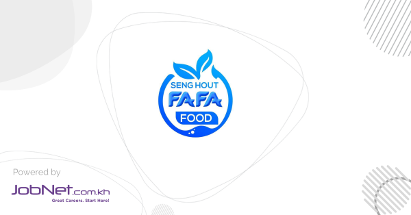 SENG HOUT FAFA FOOD Jobs in Cambodia | JobNet.com.kh